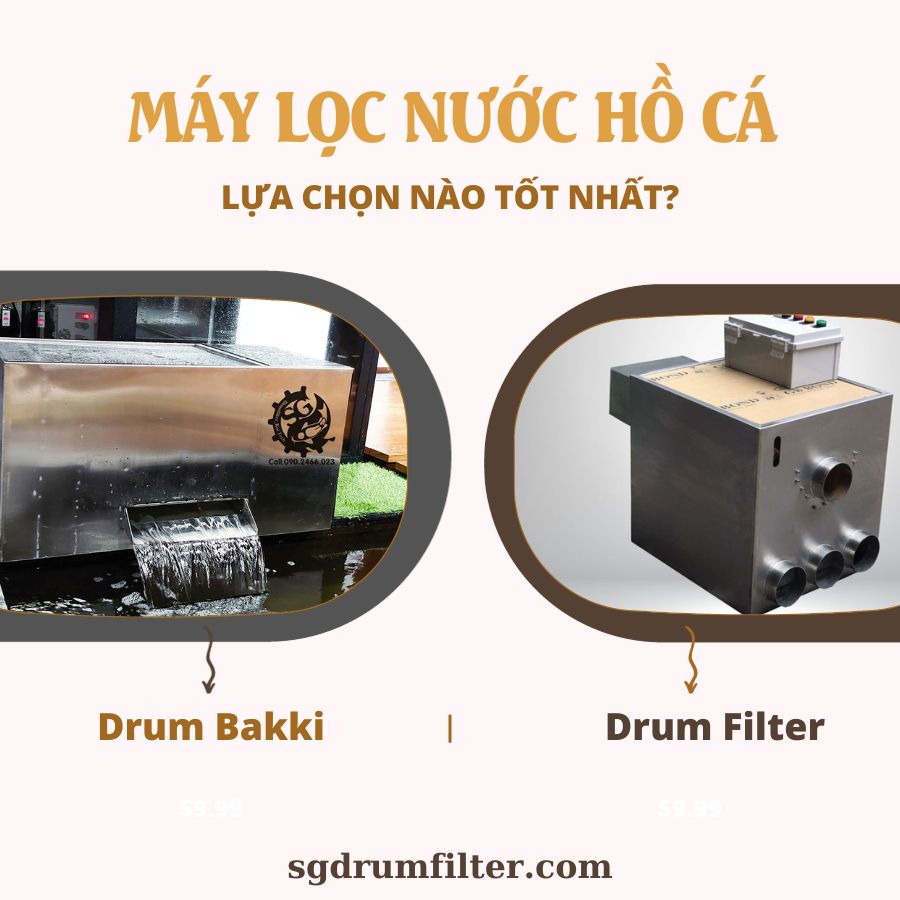 Drum Filter và Drum Bakki: Đâu là sự lựa chọn tốt nhất?